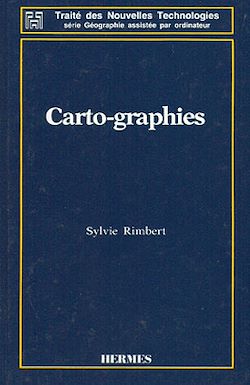 Télécharger le livre :  Carto-graphies (coll. Traité des nouvelles technologies - série Géographie assistée par ordinateur)