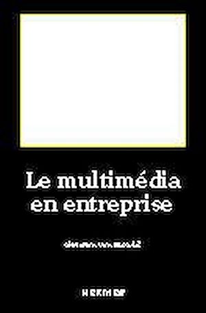 Download the eBook: Le multimédia dans l'entreprise