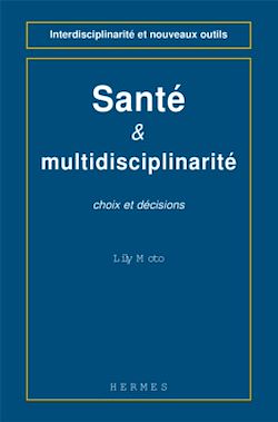 Télécharger le livre :  Santé et multidisciplinarité, choix et décisions