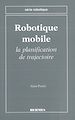 Télécharger le livre :  Robotique mobile : la planification de trajectoire
