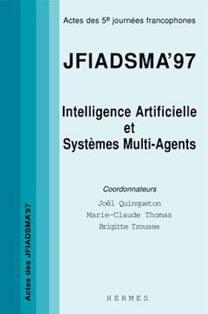 Download the eBook: JFIADSMA'97 : Intelligence Artificielle et Systèmes Multi-Agents (Actes des 5e journées francophones)