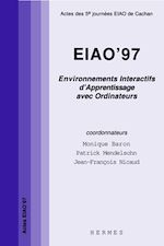 Télécharger le livre :  EIAO 97 environnements interactifs d'apprentissage avec ordinateur : actes des 5° journées EIAO de Cachan