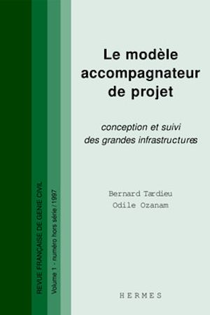 Download the eBook: Le modèle accompagnateur de projet : conception et suivi des grandes infrastructures. (RFGC VOL.1 numéro hors série)