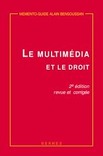 Télécharger le livre :  Le multimédia et le droit (Mémento-guide 2° Ed.)