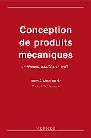Téléchargez le livre :  Conception de produits mécaniques : méthodes, modèles et outils