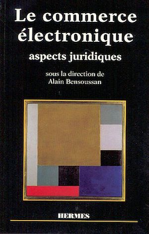 Téléchargez le livre :  Le commerce électronique, aspects juridiques