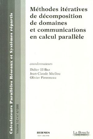 Download the eBook: Méthodes itératives de décomposition de domaines et communications en calcul parallèle(Calculateurs parallèles réseau & systèmes répartis vol 10 n°4)