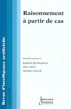 Téléchargez le livre :  Raisonnement à partir de cas. (Numéro spécial de la revue intelligence artificielle 1999, Vol 13, N°1)