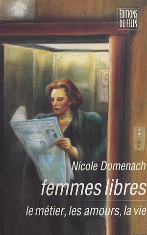Téléchargez le livre :  Femmes libres : le métier, les amours, la vie