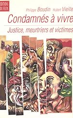 Télécharger le livre :  Condamnés à vivre : justice, meurtriers et victimes