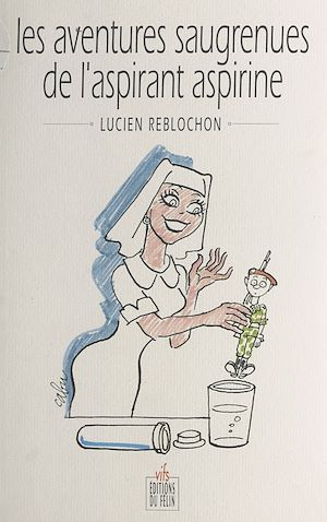 Téléchargez le livre :  Les aventures saugrenues de l'aspirant Aspirine