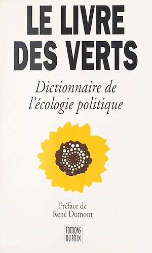 Téléchargez le livre :  Le livre des Verts : dictionnaire de l'écologie politique