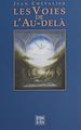 Télécharger le livre :  Les voies de l'au-delà