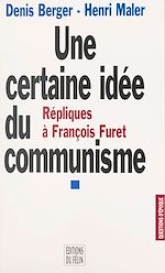 Télécharger le livre :  Une certaine idée du communisme : répliques à François Furet