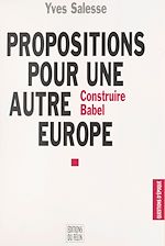 Télécharger le livre :  Propositions pour une autre Europe : construire Babel