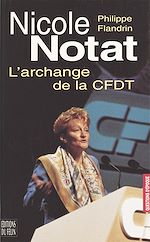 Télécharger le livre :  Nicole Notat, l'archange de la CFDT