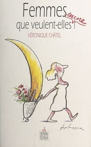 Téléchargez le livre :  Femmes, que veulent-elles encore !