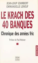 Télécharger le livre :  Le krach des 40 banques : chronique des années fric