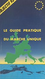 Télécharger le livre :  Objectif 92, le guide pratique du marché unique
