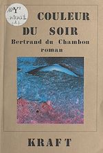 Télécharger le livre :  La couleur du soir