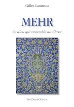 Download this eBook Mehr - Ce dieu qui ressemble au Christ