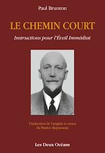 Download this eBook Le Chemin Court - Instructions pour l'Éveil Immédiat