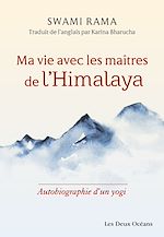 Télécharger le livre :  Ma vie avec les maîtres de l'himalaya