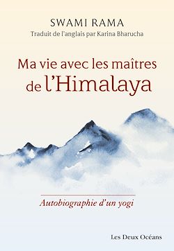 Télécharger le livre :  Ma vie avec les maîtres de l'himalaya