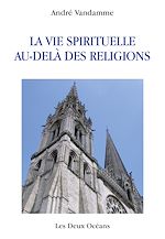 Download this eBook La vie spirituelle au-delà des religions