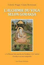 Télécharger le livre :  L'alchimie du yoga selon Goraksa - " Le Recueil des paroles de Goraksa " (XIIe siècle)