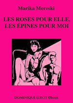 Télécharger le livre :  Les Roses pour elle, les épines pour moi