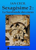 Télécharger le livre :  Séxagésime : La Sarabande des cocus - Tome 2