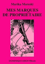 Télécharger le livre :  Mes marques de propriétaire - Nouvelles inédites