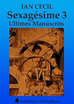Télécharger le livre :  Sexagésime : Ultimes Manuscrits - Tome 3