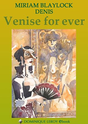 Téléchargez le livre :  Venise for ever