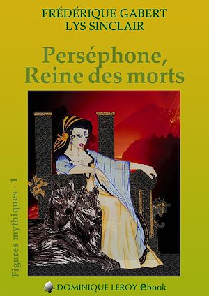 Téléchargez le livre :  Perséphone, Reine des morts