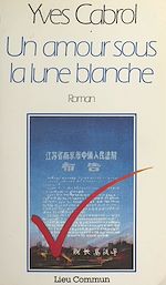 Télécharger le livre :  Un amour sous la lune blanche