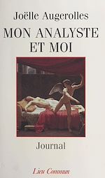 Télécharger le livre :  Mon analyste et moi : journal