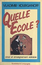 Télécharger le livre :  Quelle école ? Pour un enseignement véritable