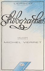 Télécharger le livre :  Philographies : mélanges offerts à Michel Verret