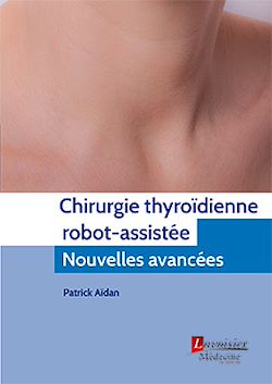 Télécharger le livre :  Chirurgie thyroïdienne robot-assistée
