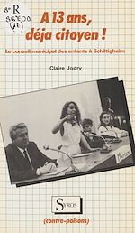 Télécharger le livre :  À 13 ans, déjà citoyen !