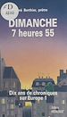 Télécharger le livre :  Dimanche, 7 heures 55 : dix ans de chroniques sur Europe 1