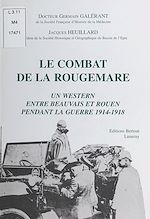 Télécharger le livre :  Un western entre Beauvais et Rouen pendant la guerre 1914-1918