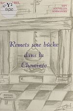 Télécharger le livre :  Remets une bûche dans la cheminée