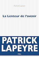 Télécharger le livre :  La Lenteur de l'avenir