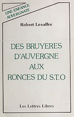 Télécharger le livre :  Des bruyères d'Auvergne aux ronces du S.T.O. : une vie auvergnate