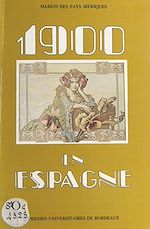 Télécharger le livre :  1900 en Espagne : essai d'histoire culturelle