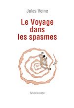 Télécharger le livre :  Le Voyage dans les spasmes