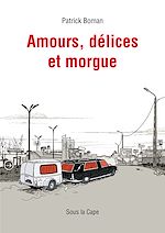 Télécharger le livre :  Amours, délices et morgue